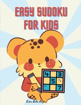 Easy Sudoku for Kids: Easy Sudoku Puzzles For Kids And Beginners l Perfect Sudoku for Kids ages 8 - 12 l Children's Activity Book