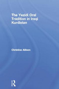 Paperback The Yezidi Oral Tradition in Iraqi Kurdistan Book