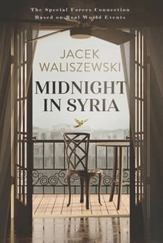 Paperback Midnight in Syria: A real-world Pentagon-approved tale of courage, romance, and resilience Book