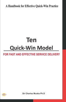Paperback Ten Quick-Win Model: For Fast And Effective Service Delivery Book