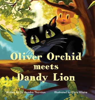 Hardcover Oliver Orchid Meets Dandy Lion Book