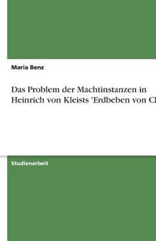 Paperback Das Problem der Machtinstanzen in Heinrich von Kleists 'Erdbeben von Chili' [German] Book