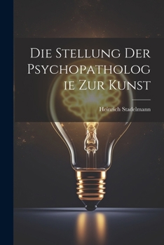 Paperback Die Stellung der Psychopathologie zur Kunst [German] Book