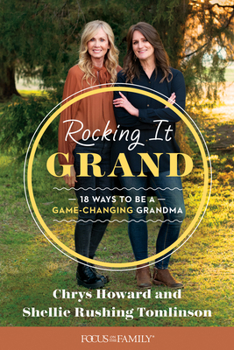 Paperback Rocking It Grand: 18 Ways to Be a Game-Changing Grandma Book