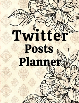 Twitter posts planner: Organizer to Plan All Your Posts & Content