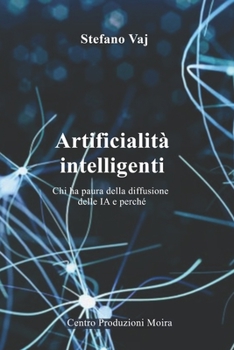 Paperback Artificialità intelligenti: Chi ha paura della diffusione delle IA e perché [Italian] Book