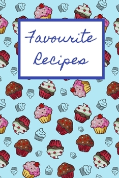 Favourite Recipes Book - Notebook/Journal with 50 pages already lined in recipe style, ready to be filled with your favourite meals, 6 x 9 "