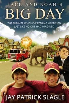 Paperback Jack and Noah's Big Day: The Summer When Everything Happened Just Like No One Had Imagined Book