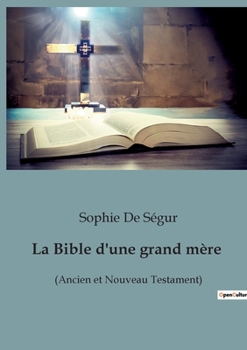 La Bible d'une Grand'Mère
