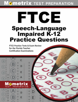 Paperback FTCE Speech-Language Impaired K-12 (042) Practice Questions: FTCE Practice Tests & Exam Review for the Florida Teacher Certification Examinations Book