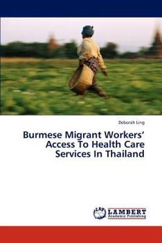 Paperback Burmese Migrant Workers' Access To Health Care Services In Thailand Book