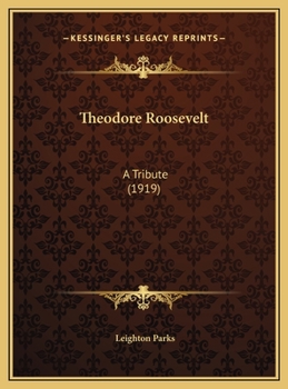 Theodore Roosevelt: A Tribute