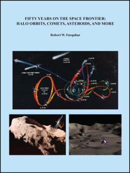 Paperback Fifty Years on the Space Frontier: Halo Orbits, Comets, Asteroids, and More Book