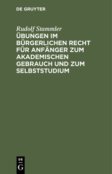 Hardcover Übungen Im Bürgerlichen Recht Für Anfänger Zum Akademischen Gebrauch Und Zum Selbststudium [German] Book