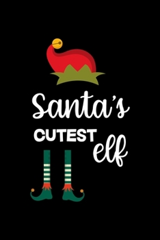Santa's Cutest Elf: All Purpose 6x9 Blank Lined Notebook Journal Way Better Than A Card Trendy Unique Gift Solid Black Elf