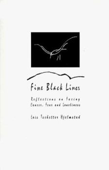 Paperback Fine Black Lines: Reflections on Facing Cancer, Fear and Lonliness Book
