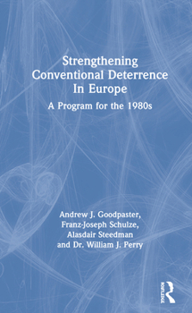 Hardcover Strengthening Conventional Deterrence in Europe: A Detailed Program for the 1980s Book