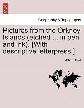 Paperback Pictures from the Orkney Islands (Etched ... in Pen and Ink). [With Descriptive Letterpress.] Book