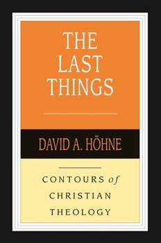 Paperback The Last Things (Contours of Christian Theology) Book