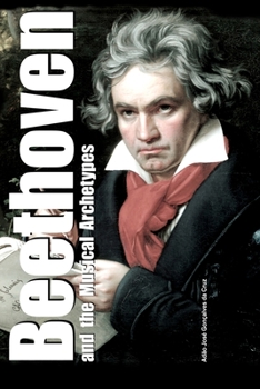 Paperback Beethoven and the Musical Archetypes Book