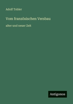 Vom französischen Versbau: alter und neuer Zeit (German Edition)