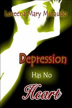 Hardcover Depression Has No Heart Book