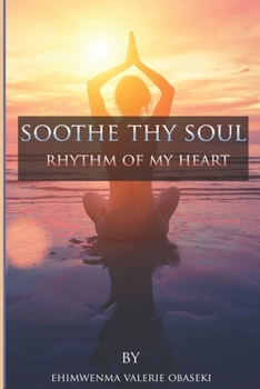 Paperback Soothe Thy Soul: Rhythm of My Heart Book