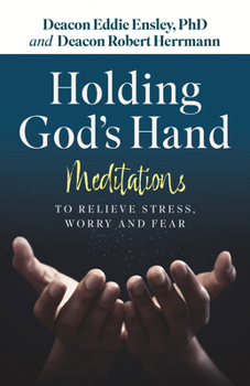 Paperback Holding God's Hand: Meditations to Relieve Stress, Worry and Fear Book