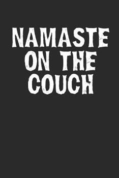 Paperback Namaste on the Couch: Funny Yoga Meme Notebook Book