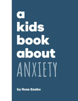 Hardcover A Kids Book about Anxiety Book