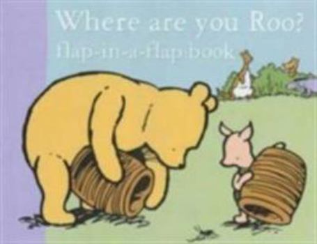 Hardcover Where Are You Roo? : Flap-In-A-Flap Book