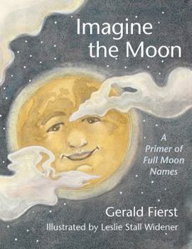 Hardcover Imagine the Moon: A Primer of Full Moon Names Book