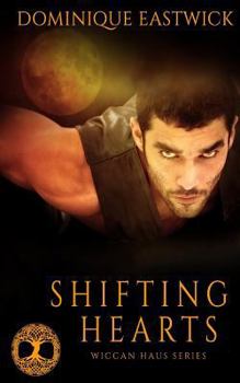 Shifting Hearts - Book #1 of the Wiccan Haus