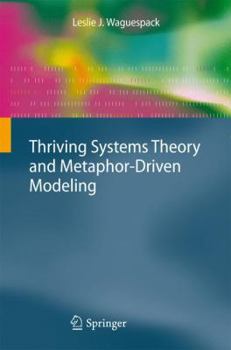 Hardcover Thriving Systems Theory and Metaphor-Driven Modeling Book
