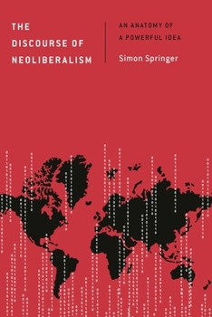 Hardcover Discourse of Neoliberalism: An Anatomy of a Powerful Idea Book
