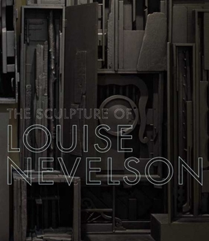 Paperback The Sculpture of Louise Nevelson: Constructing a Legend Book
