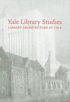 Paperback Yale Library Studies: Library Architecture at Yale Book