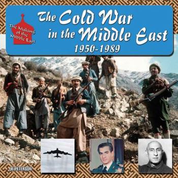 The Cold War in the Middle East, 1950-1991 - Book  of the Making of the Middle East