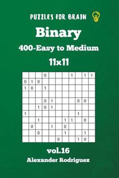 Paperback Puzzles for Brain - Binary 400 Easy to Medium 11x11 vol. 16 Book