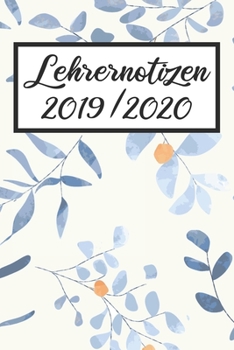 Paperback Lehrernotizen 2019 / 2020: Lehrerkalender 2019 2020 - Lehrerplaner A5, Lehrernotizen & Lehrernotizbuch f?r den Schulanfang [German] Book