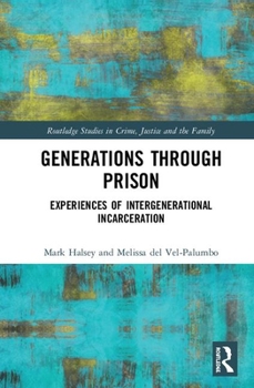 Hardcover Generations Through Prison: Experiences of Intergenerational Incarceration Book