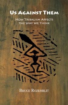 Paperback Us Against Them: How Tribalism Affects the Way We Think Book