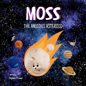 Paperback Moss the Anxious Asteroid Book