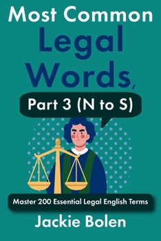 Most Common Legal Words, Part 3 (N to S): Master 200 Essential Legal English Terms