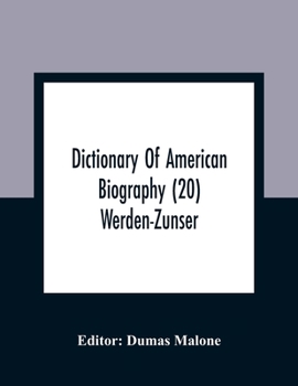 Paperback Dictionary Of American Biography (20) Werden-Zunser Book