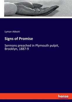 Paperback Signs of Promise: Sermons preached in Plymouth pulpit, Brooklyn, 1887-9 Book