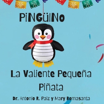 Paperback PiNGüINo La Valiente Pequeña Piñata [Spanish] Book