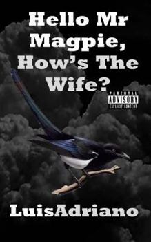 Paperback Hello Mr Magpie, How's The Wife? Book