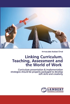 Paperback Linking Curriculum, Teaching, Assessment and the World of Work Book