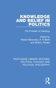 Paperback Knowledge and Belief in Politics: The Problem of Ideology Book